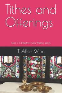 bokomslag Tithes and Offerings: Book 3 in Detective Trudy Wagner Series
