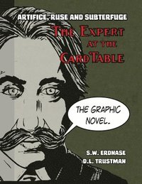 bokomslag Artifice, Ruse, and Subterfuge. The Expert at the Card Table Graphic Novel