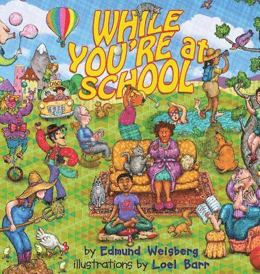 Edmund Weisberg - While You're at School, Inbunden