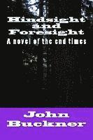bokomslag Hindsight and Foresight: A Novel of the End Times