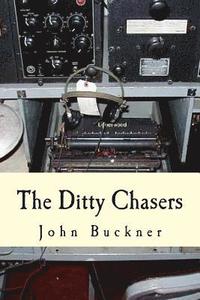 bokomslag The Ditty Chasers: Communications Intelligence during WWII