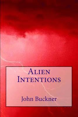 John Buckner - Alien Intentions, Häftad