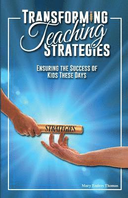 bokomslag Transforming Teaching Strategies: Ensuring the Success of Kids These Days