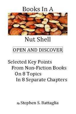 Books in A Nut Shell: Selected Key Points on Selected Topics from Selected Books 1