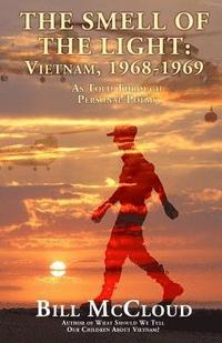 bokomslag The Smell of the Light: Vietnam, 1968-1969