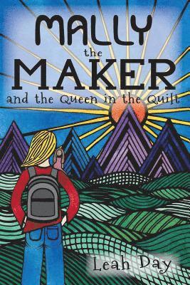 Leah Day - Mally the Maker and the Queen in the Quilt, Häftad