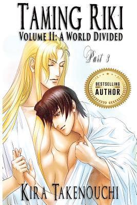 Taming Riki, Vol II, Part 3: A World Divided 1