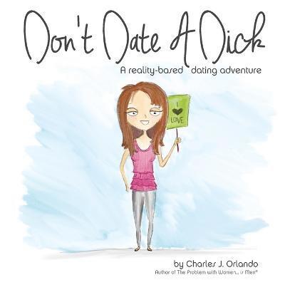 Don't Date A Dick 1