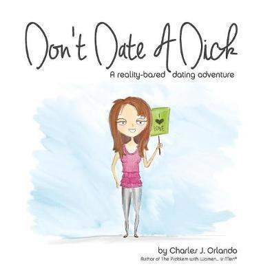 Don't Date A Dick 1