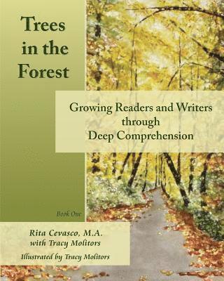 Trees in the Forest: Growing Readers and Writers through Deep Comprehension 1