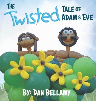 bokomslag The Twisted Tale of Adam and Eve