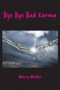 bokomslag Bye Bye Bad Karma