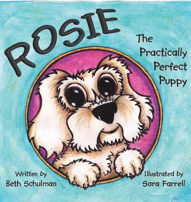 Rosie the Practically Perfect Puppy 1