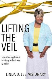 bokomslag Lifting the Veil: Transitioning from a Ministry to Business Mindset