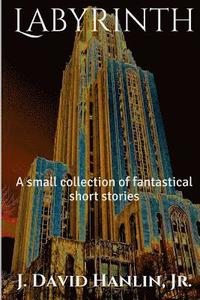 bokomslag Labyrinth: A small collection of fantastical short stories