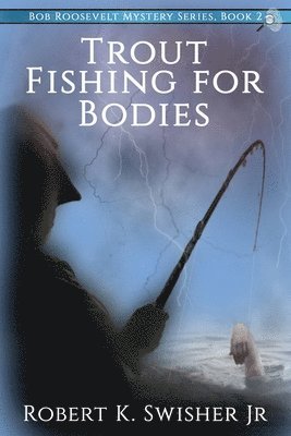 Trout Fishing For Bodies 1