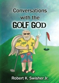 bokomslag Conversations With The Golf God