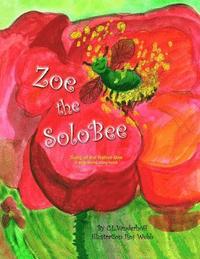 bokomslag Zoe the SoloBee: Song of the Native Bee, A sing-along song book