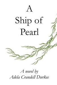 bokomslag A Ship of Pearl