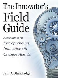 bokomslag The Innovator's Field Guide