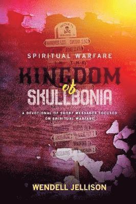 Spiritual Warfare In The Kingdom Of Skullbonia 1