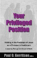 Your Privileged Position: Walking in the Footsteps of Jesus as a Christian in Healthcare 1