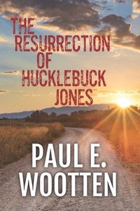 bokomslag The Resurrection of Hucklebuck Jones