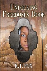 bokomslag Unlocking Freedom's Door