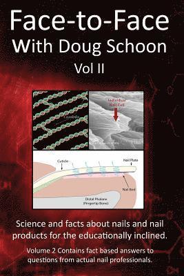 bokomslag Face-To-Face with Doug Schoon Volume II: Science and Facts about Nails/nail Products for the Educationally Inclined