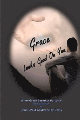 Grace Looks Good On You: When Grace Becomes Personal 1