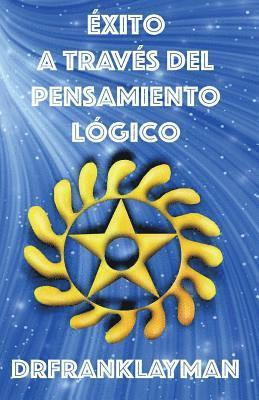 bokomslag Éxito A Través Del Pensamiento Lógico