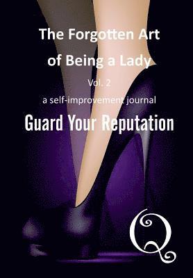 The Forgotten Art of Being a Lady: Guard Your Reputation 1