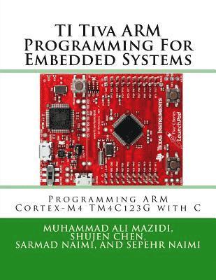 TI Tiva ARM Programming For Embedded Systems: Programming ARM Cortex-M4 TM4C123G with C 1