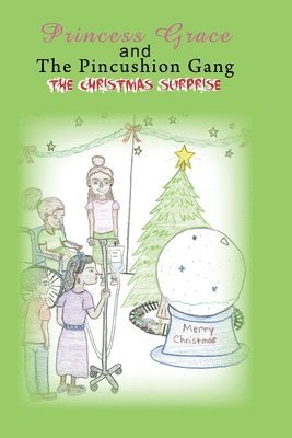 bokomslag Princess Grace and The Pincushion Gang The Christmas Surprise: Sickle Cell Children's Adventure Excitement