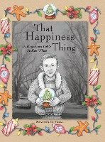 That Happiness Thing: A Hometown Fable 1