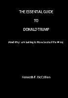 Kenneth F. McCallion, Kenneth F McCallion - The Essential Guide To Donald Trump: And Why I am Sailing to Nova Scotia if He Wins, Häftad