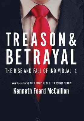 bokomslag Treason & Betrayal: The Rise and Fall of Individual - 1