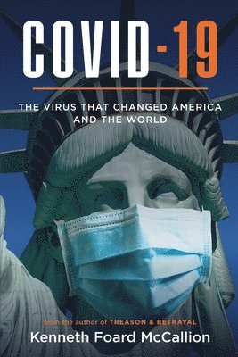 COVID-19 The Virus that changed America and the World 1