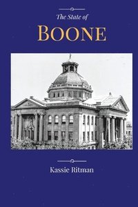 bokomslag The State of Boone: The tales we tell, the ones we've been told & the stories we should never forget