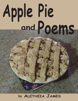 Aletheia James - Apple Pie and Poems, Häftad