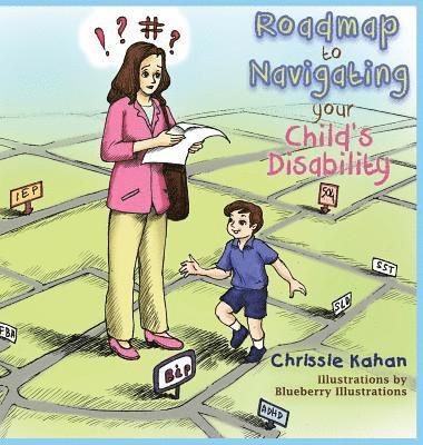 Roadmap to Navigating Your Child's Disability 1