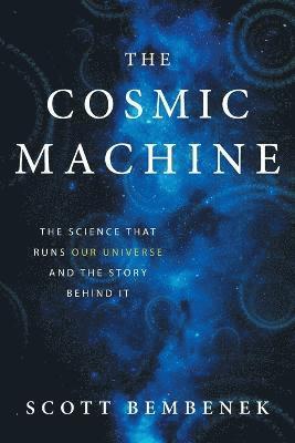 Scott Bembenek - Cosmic Machine, Häftad