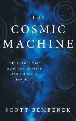Scott Bembenek - Cosmic Machine, Inbunden