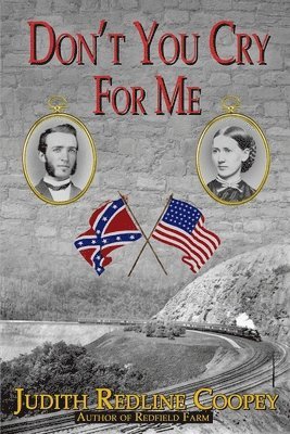 Don't You Cry For Me: A Novel of the Civil War 1