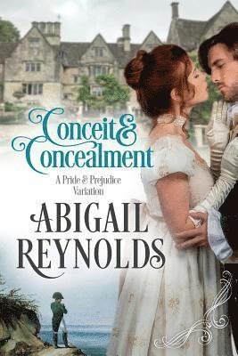 Conceit & Concealment: A Pride & Prejudice Variation 1