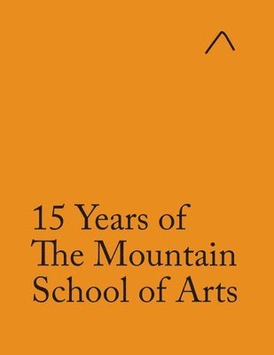Ieva Raudsepa, John Pike, Tristan Rogers - 15 Years of The Mountain School of Arts (Adapted Edition), Häftad