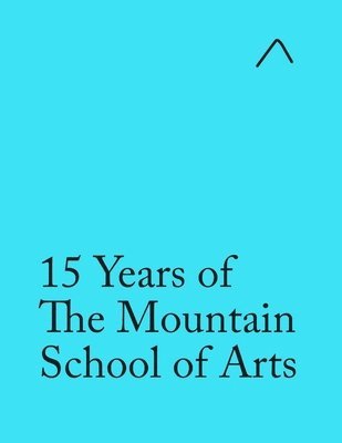 15 Years of The Mountain School of Arts (Special Edition) 1