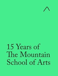 bokomslag 15 Years of The Mountain School of Arts (Teacher's Edition)