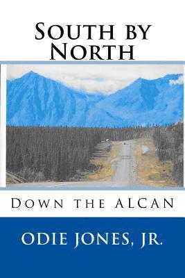 South by North: Down the ALCAN 1