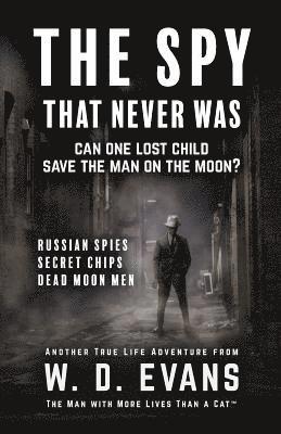 The Spy That Never Was: Can One Lost Child Save The Man On The Moon?